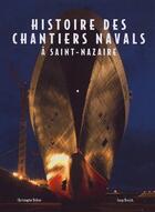 Couverture du livre « Histoire des chantiers navals à Saint-Nazaire » de Christophe Belser aux éditions Coop Breizh