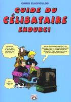 Couverture du livre « Guide du celibataire endurci » de Chris Eliopoulos aux éditions Bulle Dog