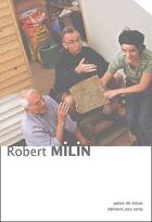 Couverture du livre « Robert Milin ; palais de Tokyo (édition 2004) » de  aux éditions Joca Seria