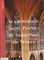 Couverture du livre « La cathedrale saint-pierre-et-saint-paul de troyes » de Balcon/Philippot aux éditions Editions Du Patrimoine