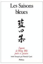 Couverture du livre « Les saisons bleues » de Wei Wang aux éditions Phebus