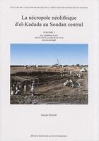 Couverture du livre « La nécropole néolithique d'El-Kadada au Soudan Central t.1 » de Jacques Reinold aux éditions Erc