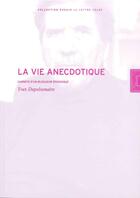 Couverture du livre « La vie anecdotique ; carnets d'un blogueur épisodique » de Yves Depelsenaire aux éditions Lettre Volee