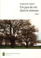 Couverture du livre « Un peu de vie dans la mienne » de Emmanuelle Lambert aux éditions Impressions Nouvelles