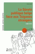 Couverture du livre « La sûreté publique belge face aux tsiganes étrangers, (1858-1914) » de France Nezer aux éditions Pu De Louvain