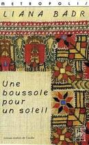 Couverture du livre « Une boussole pour un soleil » de Liana Badr aux éditions Metropolis