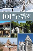 Couverture du livre « 101 merveilles de l'Ain » de Pierre Dornier aux éditions Editions Du Belvedere