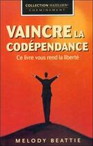 Couverture du livre « Vaincre la codependance » de Melody Beattie aux éditions Beliveau