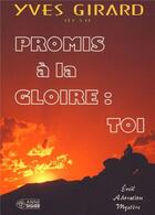 Couverture du livre « Promis à la gloire, toi » de Yves Girard aux éditions Mediaspaul