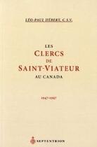 Couverture du livre « Les clercs de Saint-Viateur au Canada ; 1947-1997 » de Leo-Paul Hebert aux éditions Pu Du Septentrion