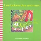 Couverture du livre « Les Bobos Des Animaux » de Gilles Tibo aux éditions Heritage - Dominique Et Compagnie