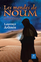 Couverture du livre « Les mondes de Noum » de Laurence Ardouin aux éditions Bayard Canada