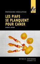 Couverture du livre « Profession : régulateur t.1 ; les piafs se planquent pour caner » de Daniel Safon aux éditions Numeriklivres