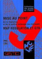 Couverture du livre « Mise au point de la régulation et de la gestion technique des bâtiments t.9 ; MAP régulation et GTB » de  aux éditions Pyc Livres