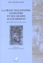 Couverture du livre « La Franc-Maconnerie Templiere Et Ses Grades Allegoriques » de Pierre Girard-Aubry aux éditions Magnard