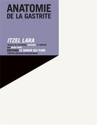 Couverture du livre « Anatomie de la gastrite » de Lara/Ferre aux éditions Le Miroir Qui Fume