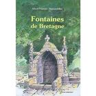 Couverture du livre « Fontaines de Bretagne » de Bernard Rio et Albert Poulain aux éditions Yoran Embanner