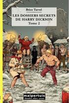 Couverture du livre « Les dossiers secrets de Harry Dickson T.2 » de Brice Tarvel aux éditions Malpertuis