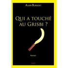 Couverture du livre « Qui a touché au grisbi ? » de Alain Burgeat aux éditions Sigest