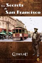 Couverture du livre « L'appel de Cthulhu ; les secrets de San Francisco » de Cody Goodfellow aux éditions Sans Detour