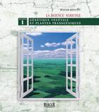 Couverture du livre « La science agricole Tome 1 ; génétique végétale et plantes transgéniques » de Roger Doucet aux éditions Berger