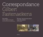 Couverture du livre « Correspondance ; Bruxelles, d'un siècle à l'autre, reconductions photographiques » de Gilbert Fastenaekens aux éditions Arp Editions