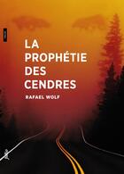 Couverture du livre « La prophetie des cendres » de Wolf Rafael aux éditions Bsn Press