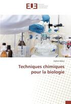 Couverture du livre « Techniques chimiques pour la biologie » de Alilou Hakim aux éditions Editions Universitaires Europeennes