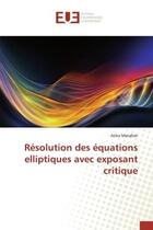 Couverture du livre « Resolution des equations elliptiques avec exposant critique » de Matallah Atika aux éditions Editions Universitaires Europeennes