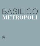 Couverture du livre « Gabriele basilico: metropoli » de Calvenzi Giovanna/Ma aux éditions Skira