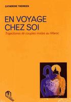 Couverture du livre « En voyage chez soi ; trajectoires de couples mixtes au Maroc » de Therrien Catherine aux éditions Eddif Maroc