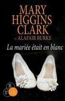 Couverture du livre « La mariée était en blanc » de Mary Higgins Clark et Alafair Burke aux éditions A Vue D'oeil