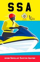 Couverture du livre « SSA, devenir surveillant sauveteur aquatique (édition 2017) » de  aux éditions Vagnon