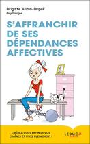 Couverture du livre « C'est malin poche : s'affranchir de ses dépendances affectives » de Brigitte Allain Dupre aux éditions Leduc