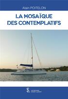 Couverture du livre « La mosaique des contemplatifs » de Alain Poitelon aux éditions Sydney Laurent