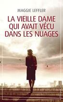 Couverture du livre « La vieille dame qui avait vécu dans les nuages » de Maggie Leffler aux éditions Harpercollins