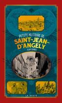 Couverture du livre « Petite histoire de Saint-Jean-d'Angely » de Jean Combes aux éditions Geste