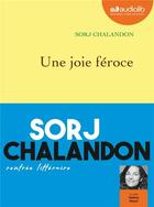 Couverture du livre « Une joie féroce » de Sorj Chalandon aux éditions Audiolib