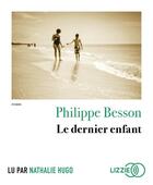 Couverture du livre « Le dernier enfant » de Philippe Besson aux éditions Lizzie