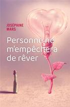 Couverture du livre « Personne ne m'empechera de rever » de Mars Josephine aux éditions Librinova