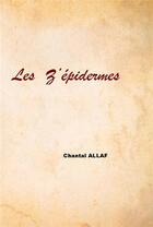 Couverture du livre « Les z'épidermes » de Chantal Allaf aux éditions Librinova