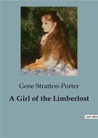 Couverture du livre « A Girl of the Limberlost » de Gene Stratton-Porter aux éditions Culturea