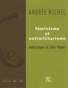 Couverture du livre « Féminisme et antimilitarisme » de Andrée Michel aux éditions Ixe