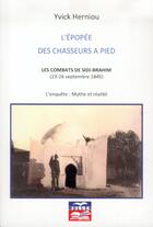 Couverture du livre « L'épopée des chasseurs à pieds - Les combats de Sidi-Brahim (23-26 septembre 1845) » de Herniou Yvick aux éditions Muller