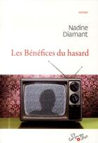 Couverture du livre « Les bénéfices du hasard » de Nadine Diamant aux éditions Grande Ourse