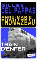Couverture du livre « Train d'enfer » de Anne-Marie Thomazeau et Gilles Del Pappas aux éditions Vanloo