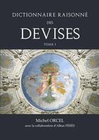 Couverture du livre « Dictionnaire raisonne des devises, tome i » de Orcel/Peres aux éditions Arcades Ambo