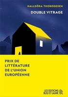 Couverture du livre « Double vitrage » de Halldora Thoroddsen aux éditions Editions Bleu & Jaune