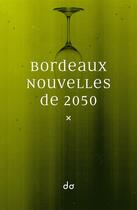 Couverture du livre « Bordeaux ; nouvelles de 2050 » de  aux éditions Editions Do