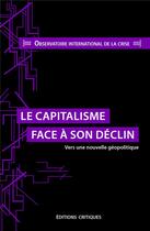 Couverture du livre « Le capitalisme face à son déclin ; vers une nouvelle géopolitique » de  aux éditions Editions Critiques